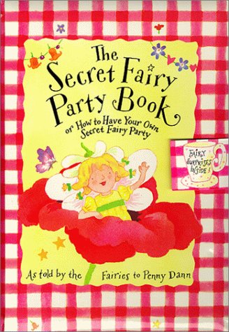 The secret fairy party book, or, How to have your own secret fairy party Cover