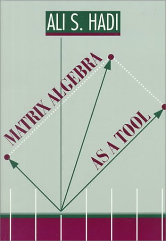 Matrix Algebra as a Tool (Alexander Kugushev) Cover