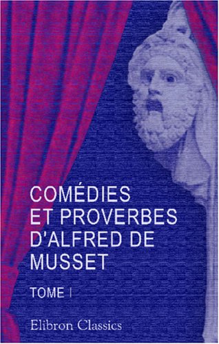 Comédies et proverbes d\'Alfred de Musset Cover