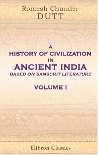 A History of Civilization in Ancient India, Based on Sanscrit Literature Cover