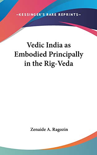Vedic India as Embodied Principally in the Rig-Veda Cover