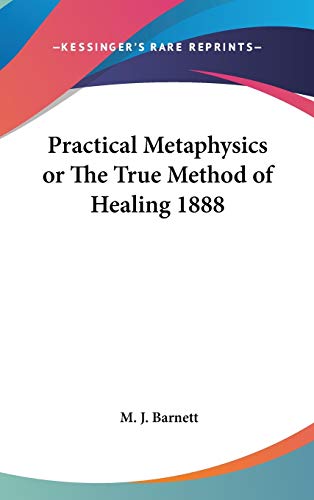 Practical Metaphysics or The True Method of Healing 1888 Cover