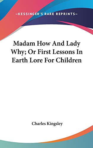 Madam How And Lady Why; Or First Lessons In Earth Lore For Children Cover