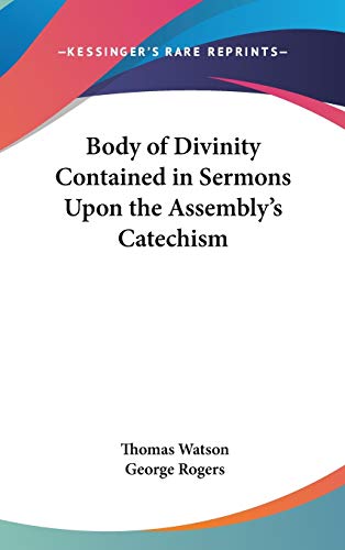 Body Of Divinity Contained In Sermons Upon The Assembly's Catechism Cover