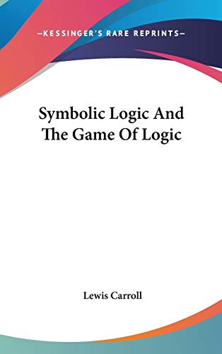 Symbolic Logic And The Game Of Logic Cover