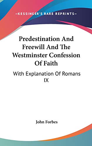 Predestination And Freewill And The Westminster Confession Of Faith Cover