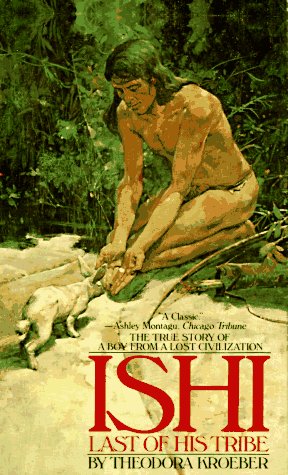 Ishi, the Last of His Tribe (Bantam Starfire Books) Cover