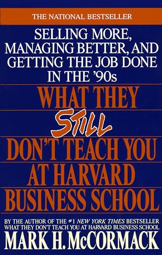 What They Still Don't Teach You At Harvard Business School: Selling More, Managing Better, and Getting the Job Cover