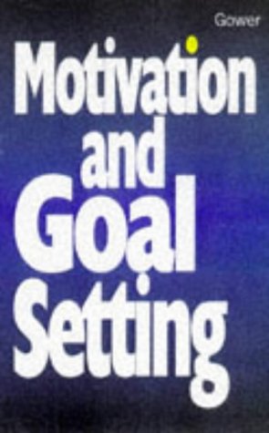 Motivation and Goal Setting (The Smart Management Guides Series) Cover