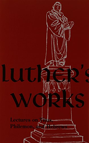 Luther's Works Lectures on Titus, Philemon, Hebrews (Luther's Works) Cover