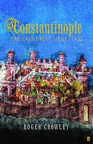 CONSTANTINOPLE: THE LAST GREAT SEIGE, 1453. Cover