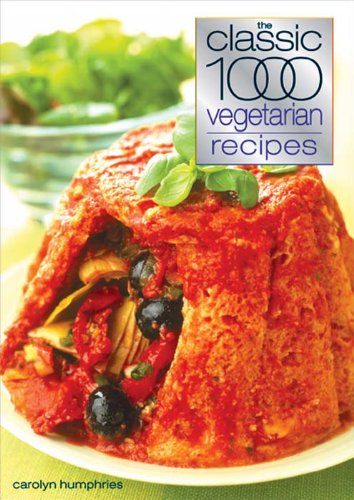 The Classic 1000 Vegetarian Recipes (Classic 1000 Cookbook) Cover