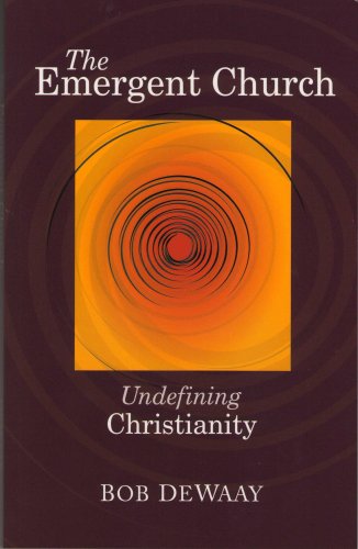 The Emergent Church- Undefining Christianity Cover