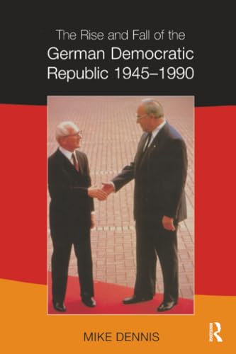 The rise and fall of the German Democratic Republic, 1945-1990 Cover