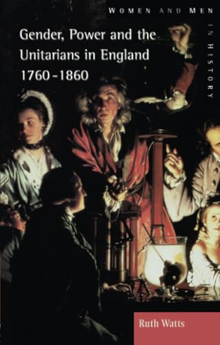 Gender, power, and the Unitarians in England, 1760-1860 Cover