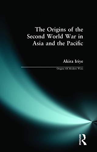 The origins of the Second World War in Asia and the Pacific Cover