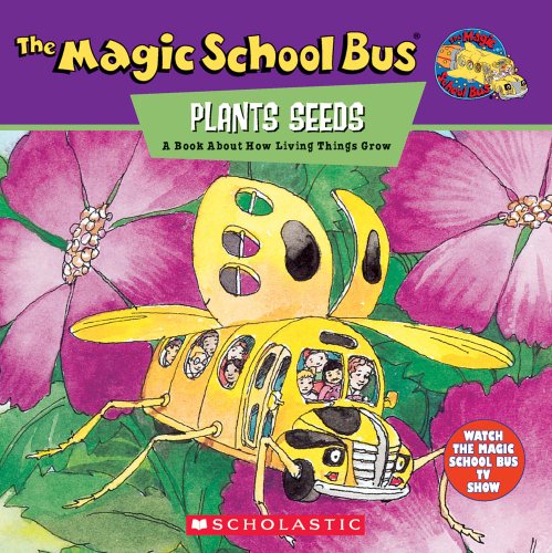 The Magic School Bus Plants Seeds: A Book About How Living Things Grow Cover
