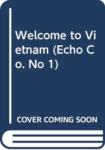 Welcome to Vietnam (Echo Co. No 1) Cover