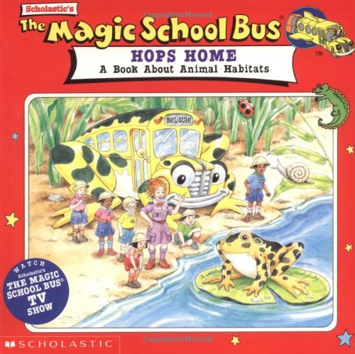 The Magic School Bus Hops Home: A Book About Animal Habitats (Magic School Bus TV Tie-Ins) Cover