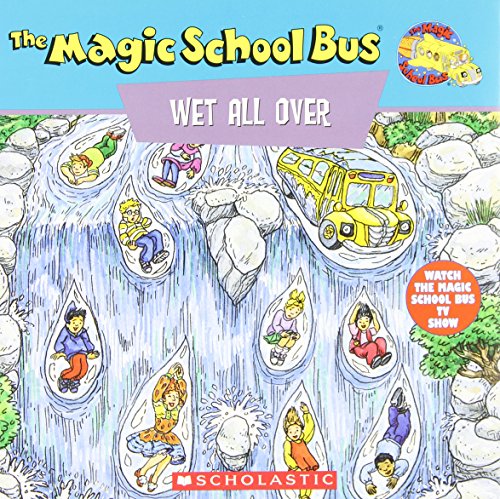 The Magic School Bus Wet All Over: A Book About The Water Cycle (Magic School Bus TV Tie-Ins) Cover