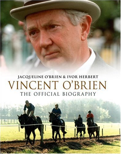 The Authorized Biography of Vincent O'Brien Cover