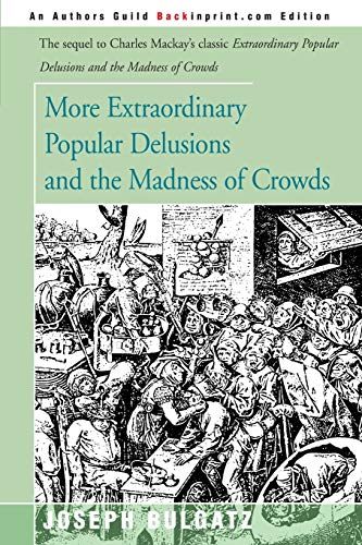 More Extraordinary Popular Delusions and the Madness of Crowds Cover