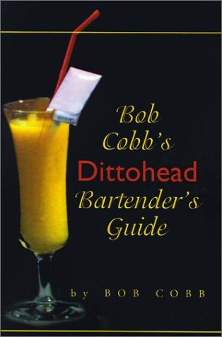 Bob Cobb's Dittohead Bartender's Guide Cover