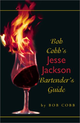 Bob Cobb's Jesse Jackson Bartender's Guide Cover