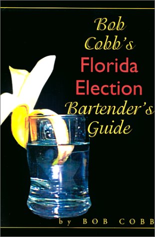 Bob Cobb's Florida Election Bartender's Guide Cover