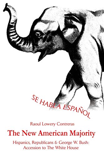 The New American Majority: Hispanics, Republicans & George W. Bush Cover