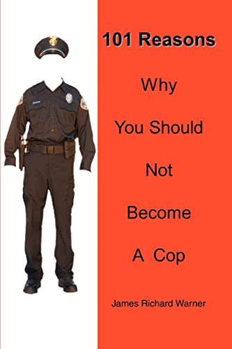 101 Reasons Why You Should Not Become A Cop Cover