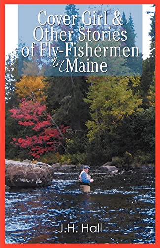 Cover Girl & Other Stories of Fly-Fishermen in Maine Cover