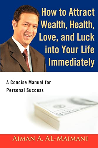 How to Attract Wealth, Health, Love, and Luck into Your Life Immediately Cover