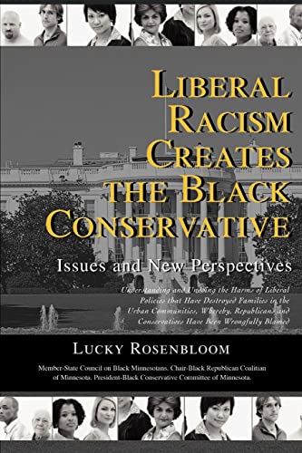 Liberal Racism Creates the Black Conservative Cover