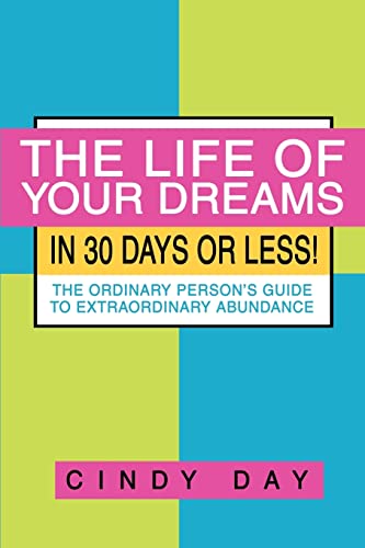 The Life of Your Dreams in 30 Days or Less! Cover