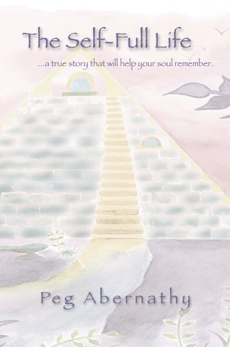 The Self-Full Life: ...a true story that will help your soul remember Poster