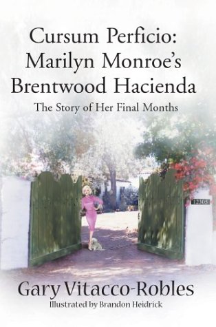 Cursum Perficio: Marilyn Monroe's Brentwood Hacienda Cover
