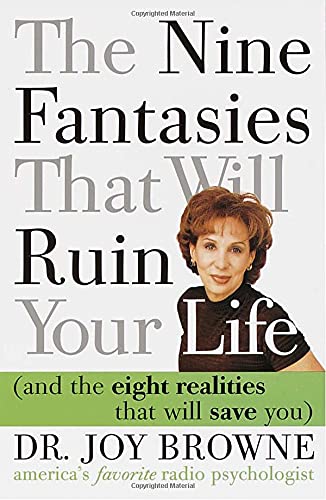 The nine fantasies that will ruin your life and the eight realities that will save you Cover