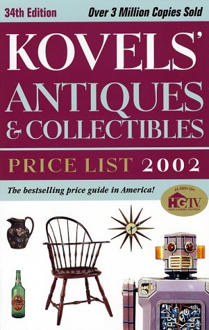 Kovels' Antiques and Collectibles Price List 2002, 34th Edition (Kovels' Antiques & Collectibles Price List) Cover