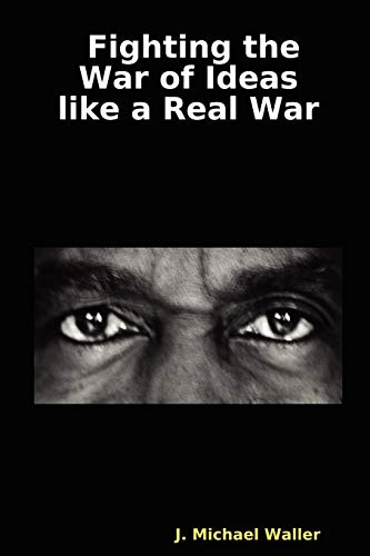 Fighting the War of Ideas like a Real War Cover