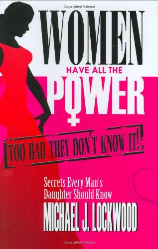 Women Have All The Power.  Too Bad They Don't Know It. Cover