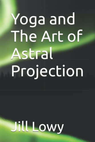 Yoga and The Art of Astral Projection Cover