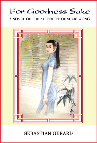 For Goodness Sake, A Novel of the Afterlife of Suzie Wong Cover