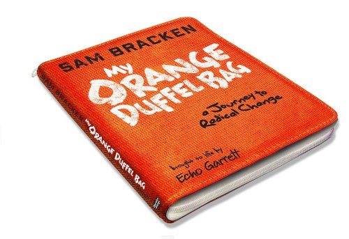 My Orange Duffel Bag: A Journey to Radical Change Cover