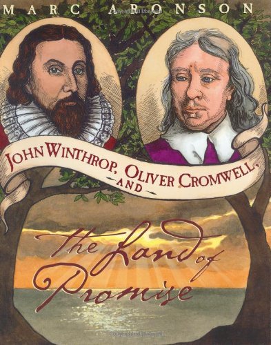 John Winthrop, Oliver Cromwell, and the Land of Promise / Marc Aronson. Cover