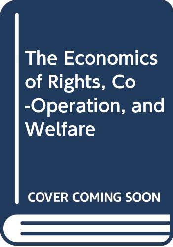 The economics of rights, co-operation and welfare Cover