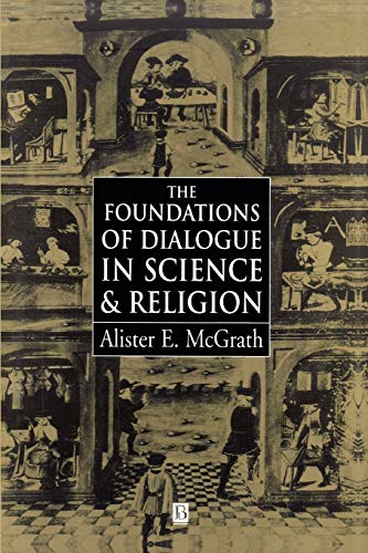 The foundations of dialogue in science and religion Cover