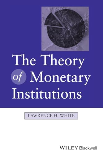 The theory of monetary institutions Cover