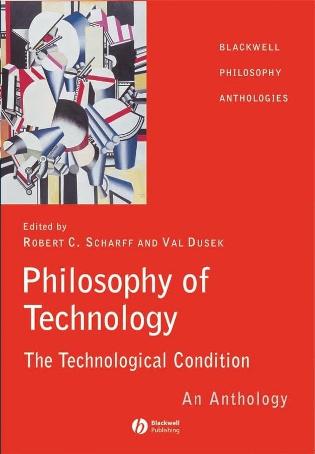 Philosophy of Technology: The Technological Condition Cover