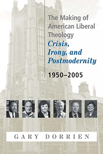 The Making of American Liberal Theology: Crisis, Irony, and Postmodernity Cover